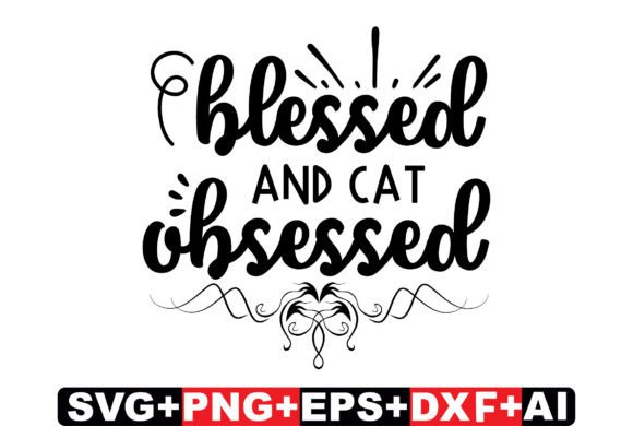 Blessed and Cat Obsessed Cat SVG