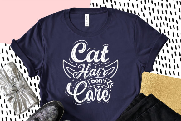 Cat Hair Don't Care, Cat SVG Quotes