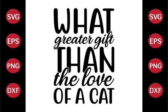 Cat SVG Design What Greater Gift Than Th