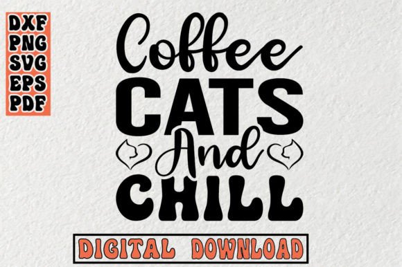 Coffee Cats and Chill Svg