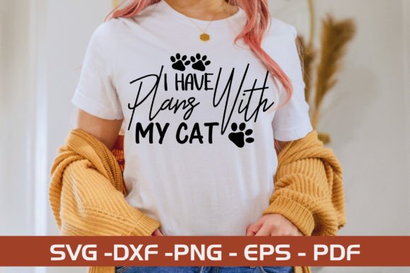 I Have Plans with My Cat SVG Design