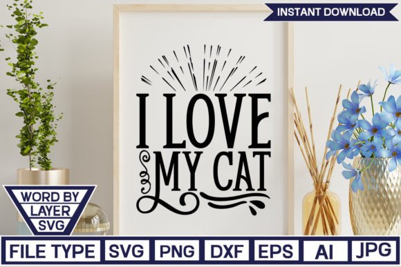 I Love My Cat SVG Cut File