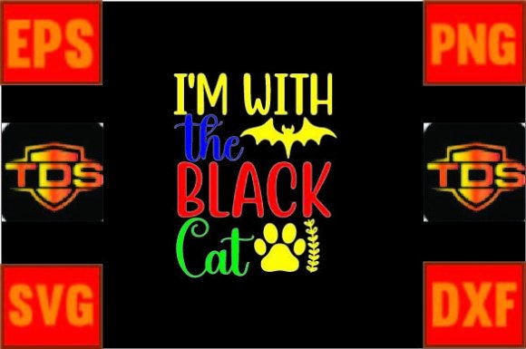 I m with the Black Cat Svg