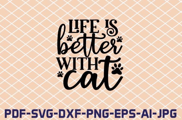 Life is Better with Cat SVG Cut Files