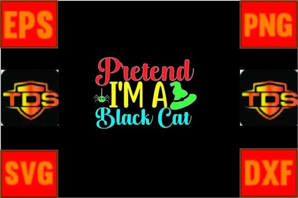 Pretend I'm a Black Cat Svg
