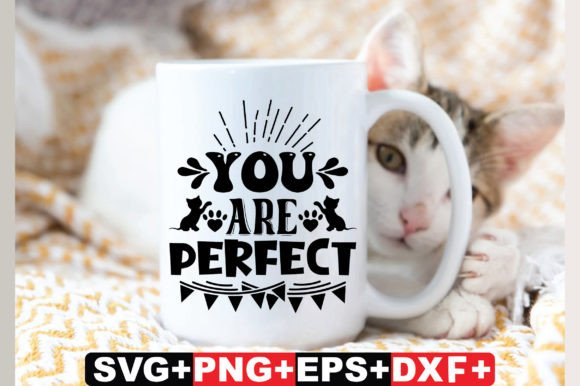 You Are Perfect Cat SVG File